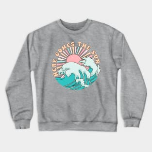 Here comes the sun; summer; sun; sunshine; water; retro; vintage; beach vibes; beach; ocean; sea; holiday; vacation; surf; surf life; surfing; waves; wave; water; cool; cute; California; beach life; coast; Crewneck Sweatshirt